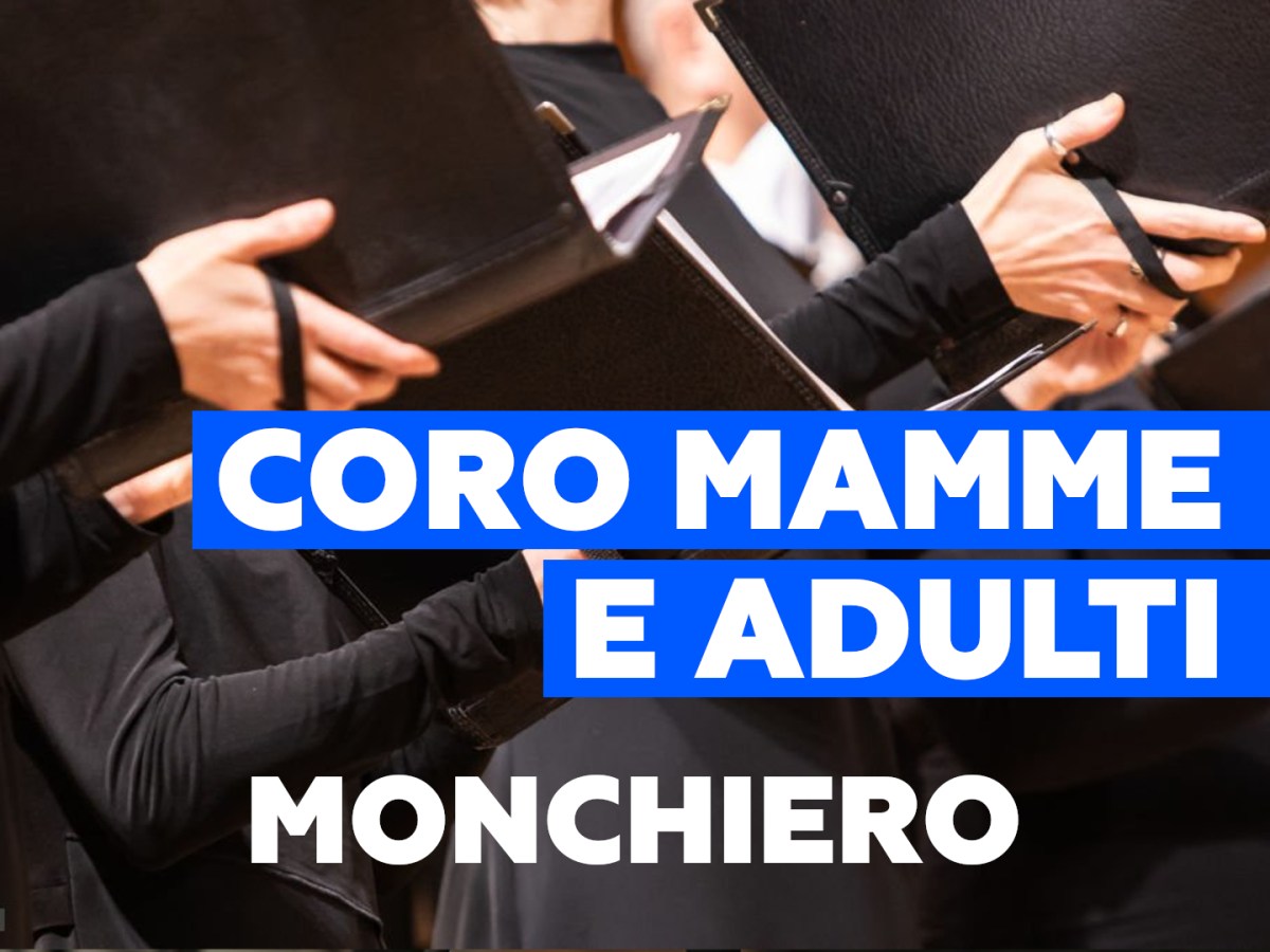 CORO MAMME E ADULTI&nbsp;MONCHIERO