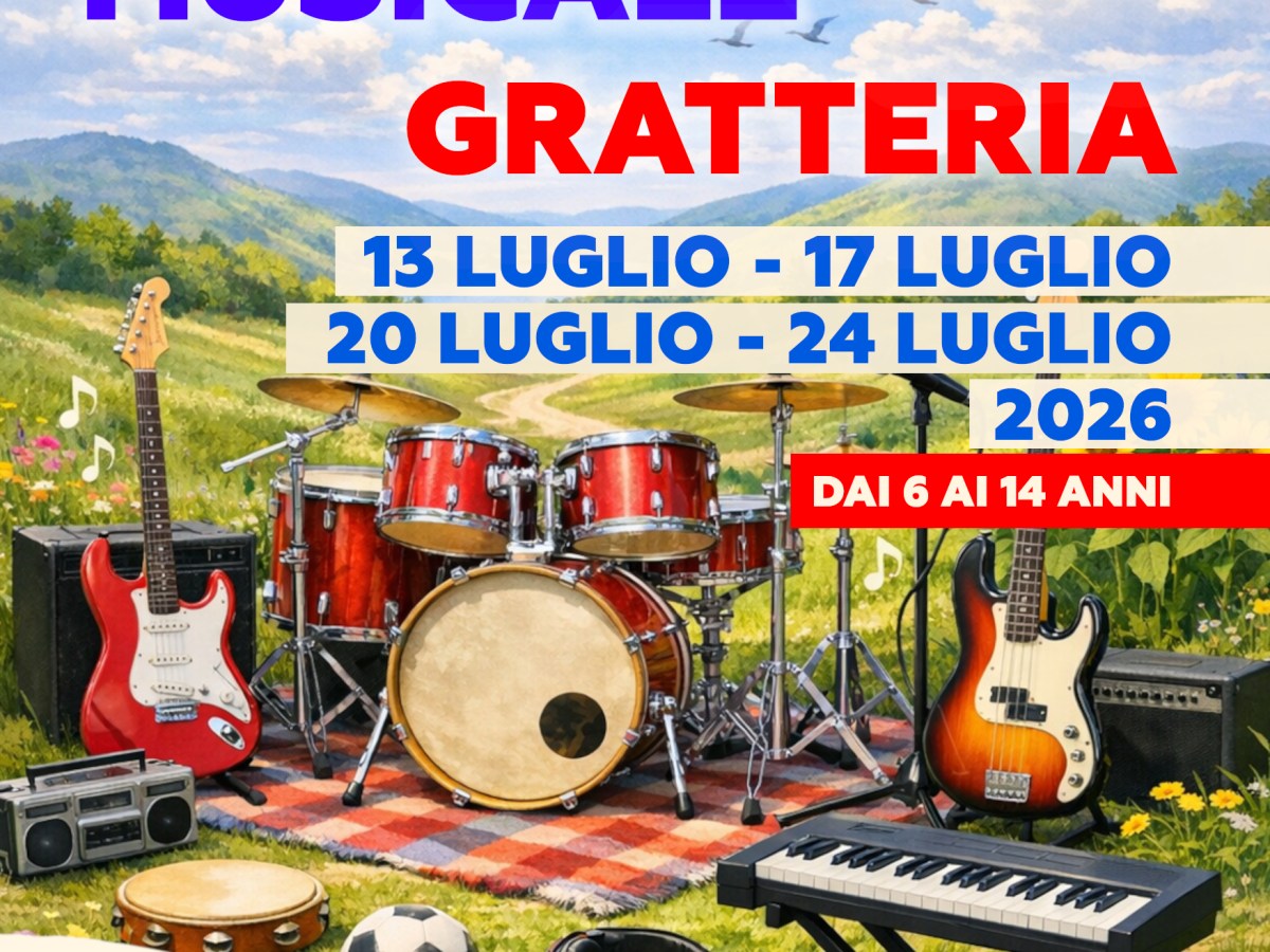 ESTATE RAGAZZI MUSICALE –&nbsp;GRATTERIA